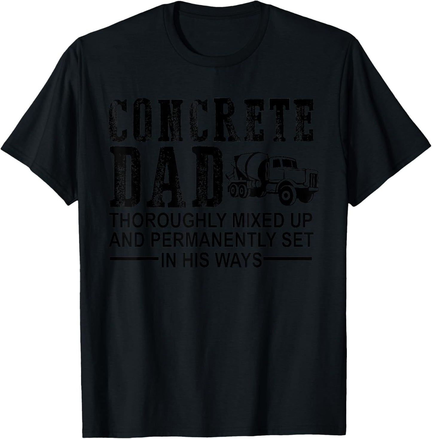 Concrete Dad Thoroughly Mixed Birthday Fathers Day T-Shirt - T-Shirt | Black