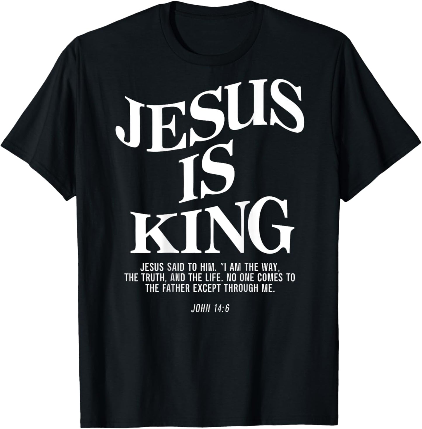 Jesus Is King Jesus John 146 Costume Christian Bible Verse T-Shirt - T-Shirt | Black