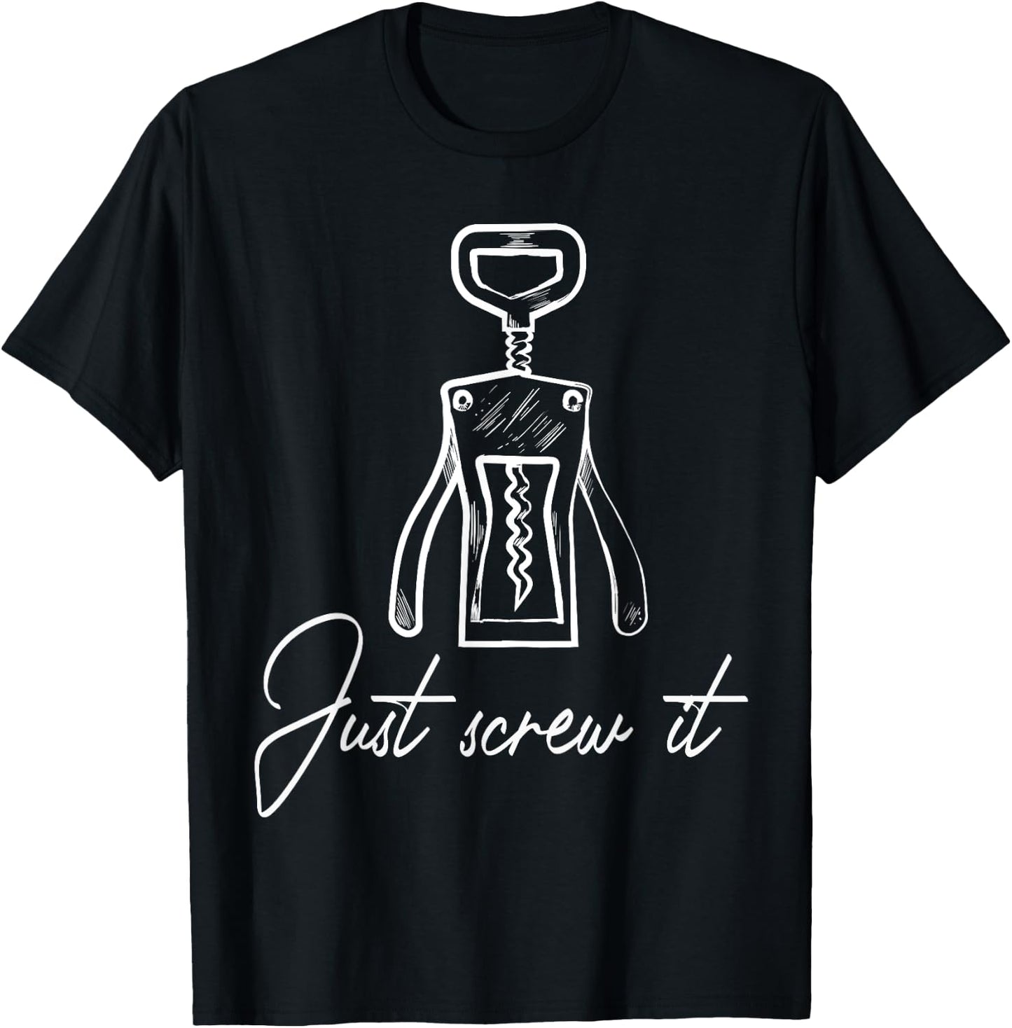 Wine opener corkscrew just screw it T-Shirt - T-Shirt | Black
