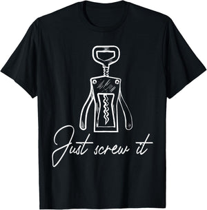 Wine opener corkscrew just screw it T-Shirt - T-Shirt | Black