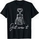 Wine opener corkscrew just screw it T-Shirt - T-Shirt | Black