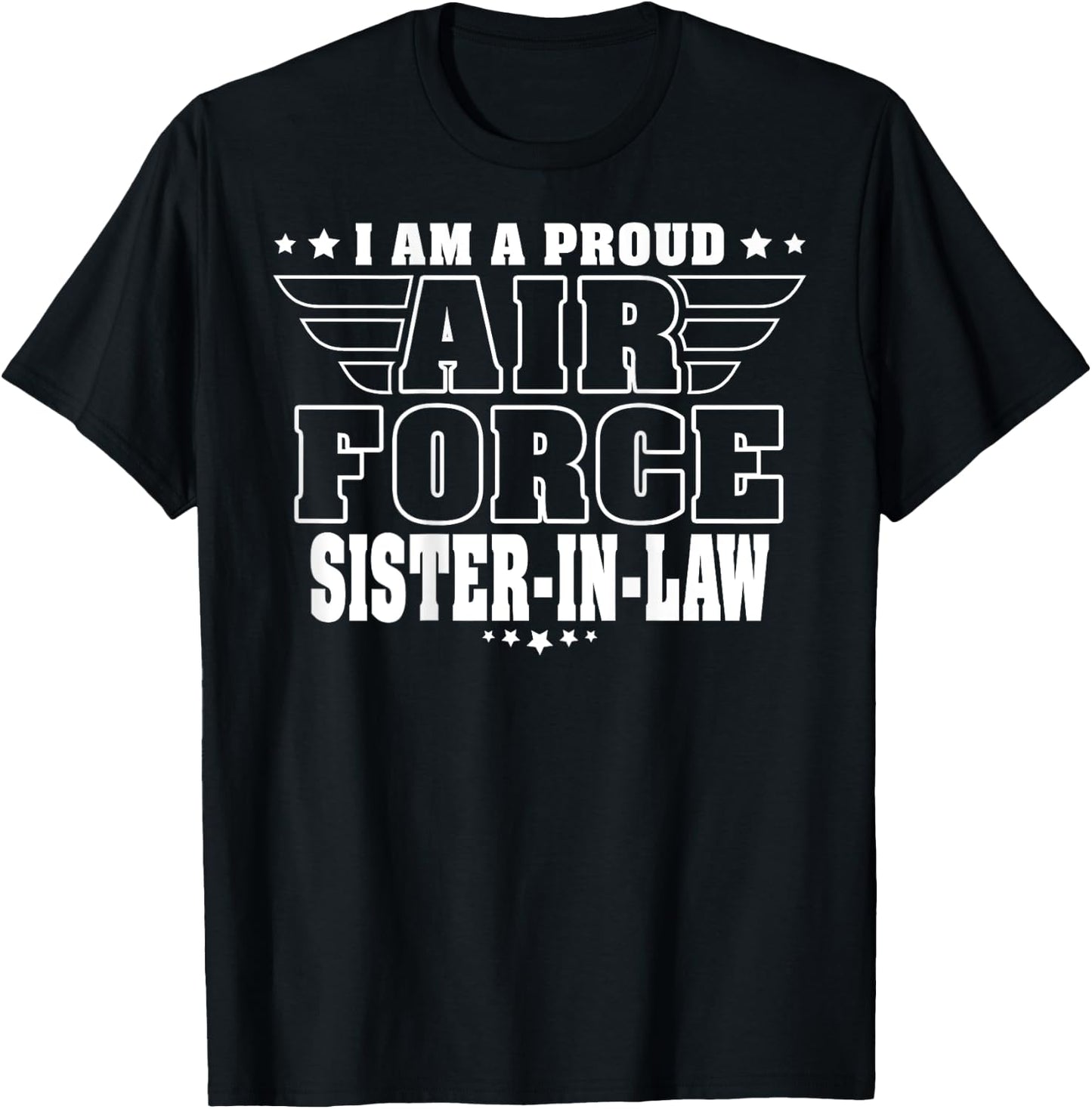I'm A Proud Air Force Sister-In-Law - Pride Military Family T-Shirt - T-Shirt | Black