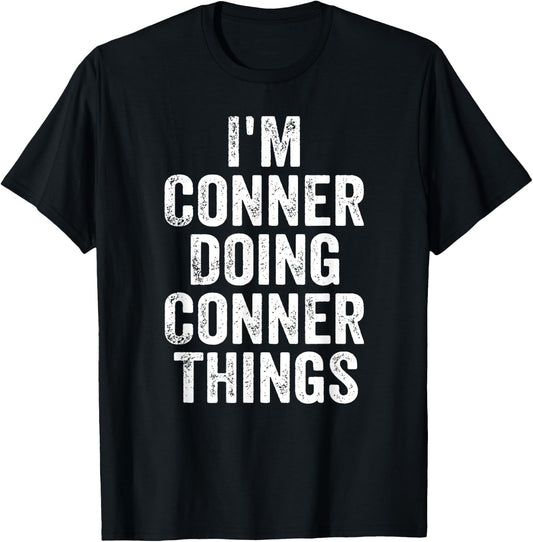 I'm Conner Doing Conner Things Shirt Personalized First Name T-Shirt - T-Shirt | Black