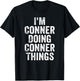 I'm Conner Doing Conner Things Shirt Personalized First Name T-Shirt - T-Shirt | Black