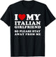 I Love My Italian Girlfriend So Please Stay Away From Me T-Shirt - T-Shirt | Black