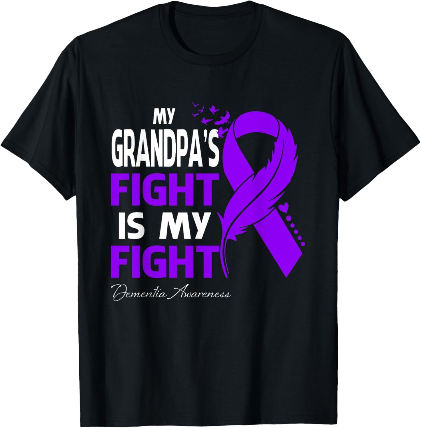 My Grandpa's Fight Is My Fight Dementia Awareness T-Shirt - T-Shirt | Black