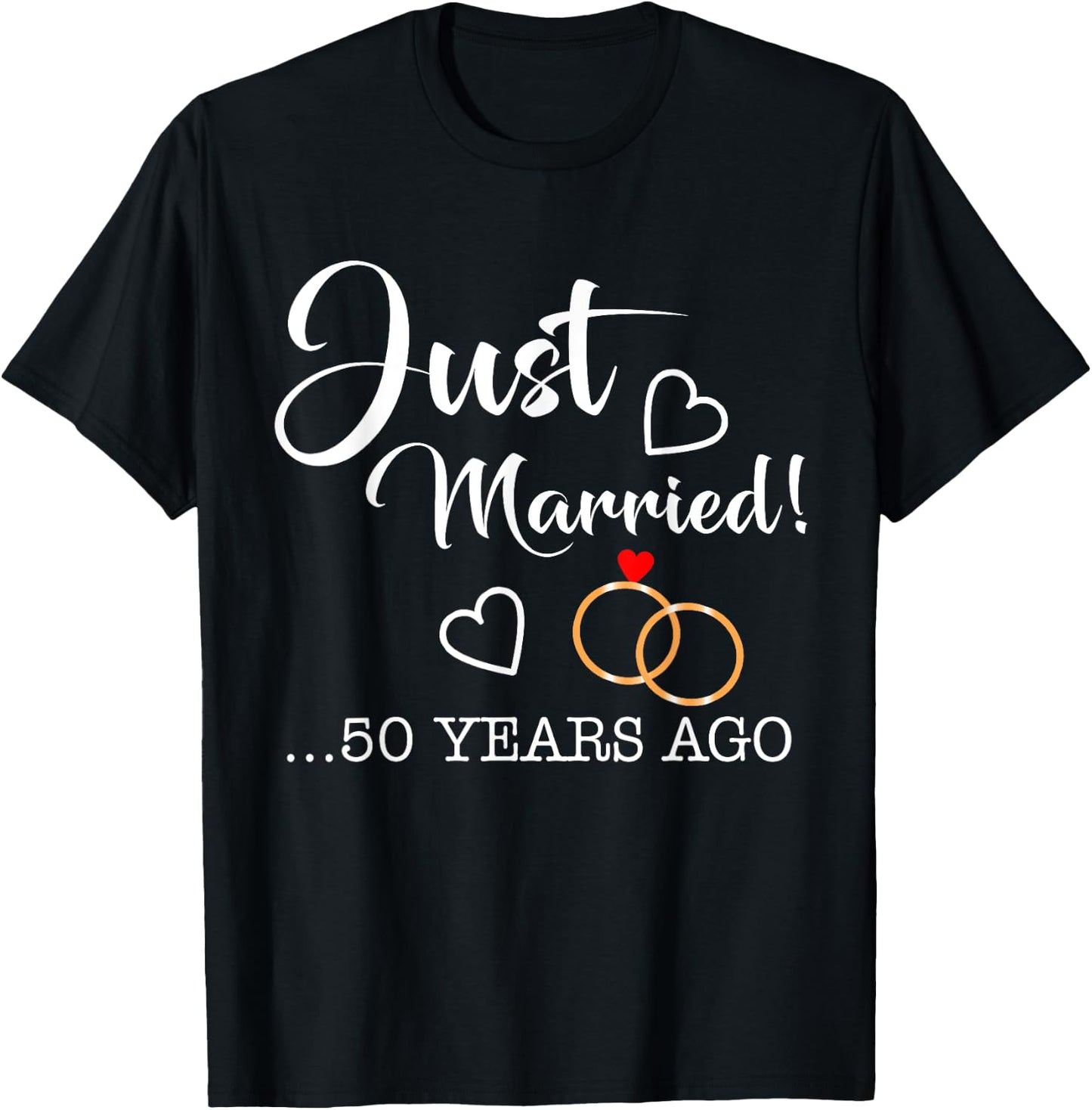 Just Married 50 Years Ago T Shirt golden anniversary T-Shirt - T-Shirt | Black