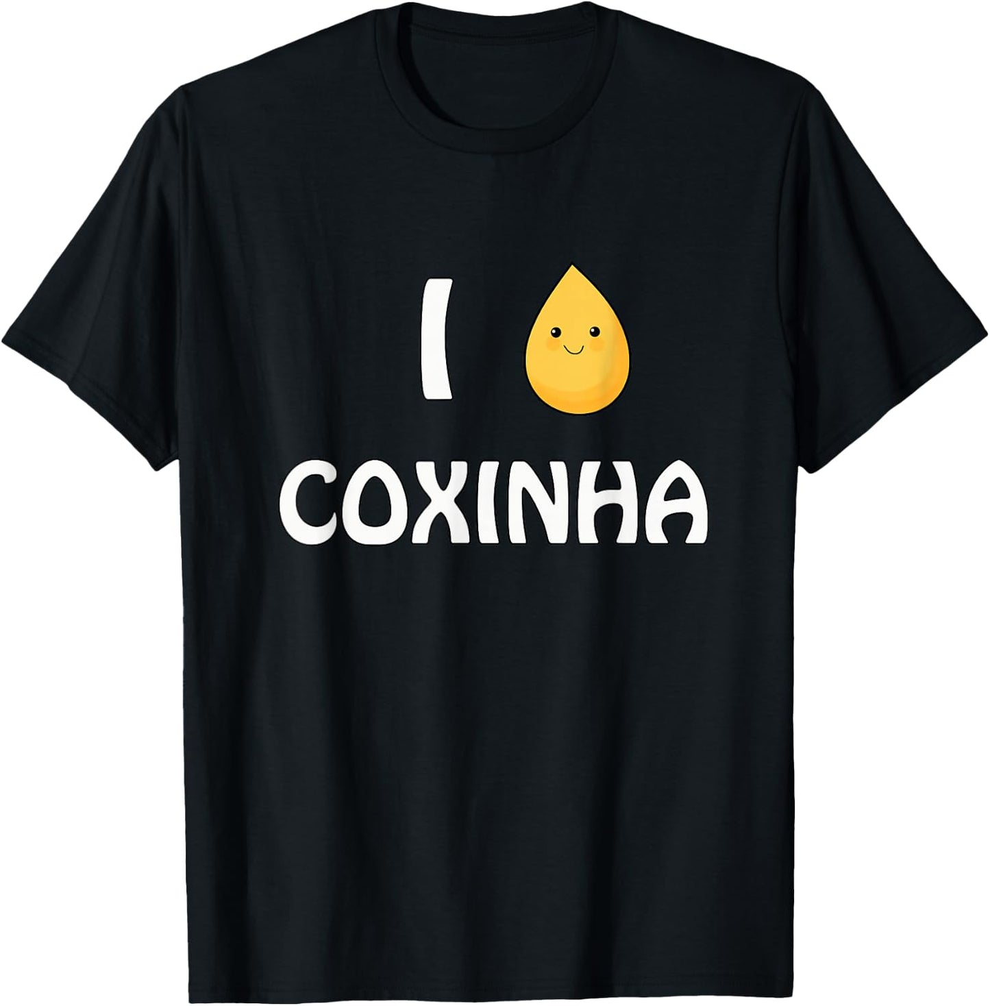 I Love Coxinha! A Genuine Brazilian Original T-Shirt - T-Shirt | Black