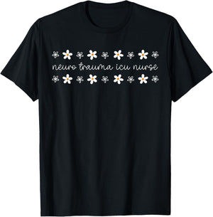 Neuro Trauma ICU Nurse Daisy Flower RN Registered Nurse T-Shirt - T-Shirt | Black