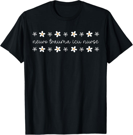 Neuro Trauma ICU Nurse Daisy Flower RN Registered Nurse T-Shirt - T-Shirt | Black
