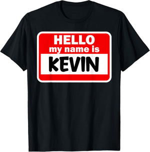 Kevin Hello Hi My Name Is Name On Custom T-Shirt - T-Shirt | Black