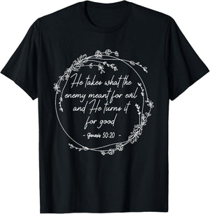 He Takes What The Enemy Meant For Evil.. It For Good Flowers T-Shirt - T-Shirt | Black