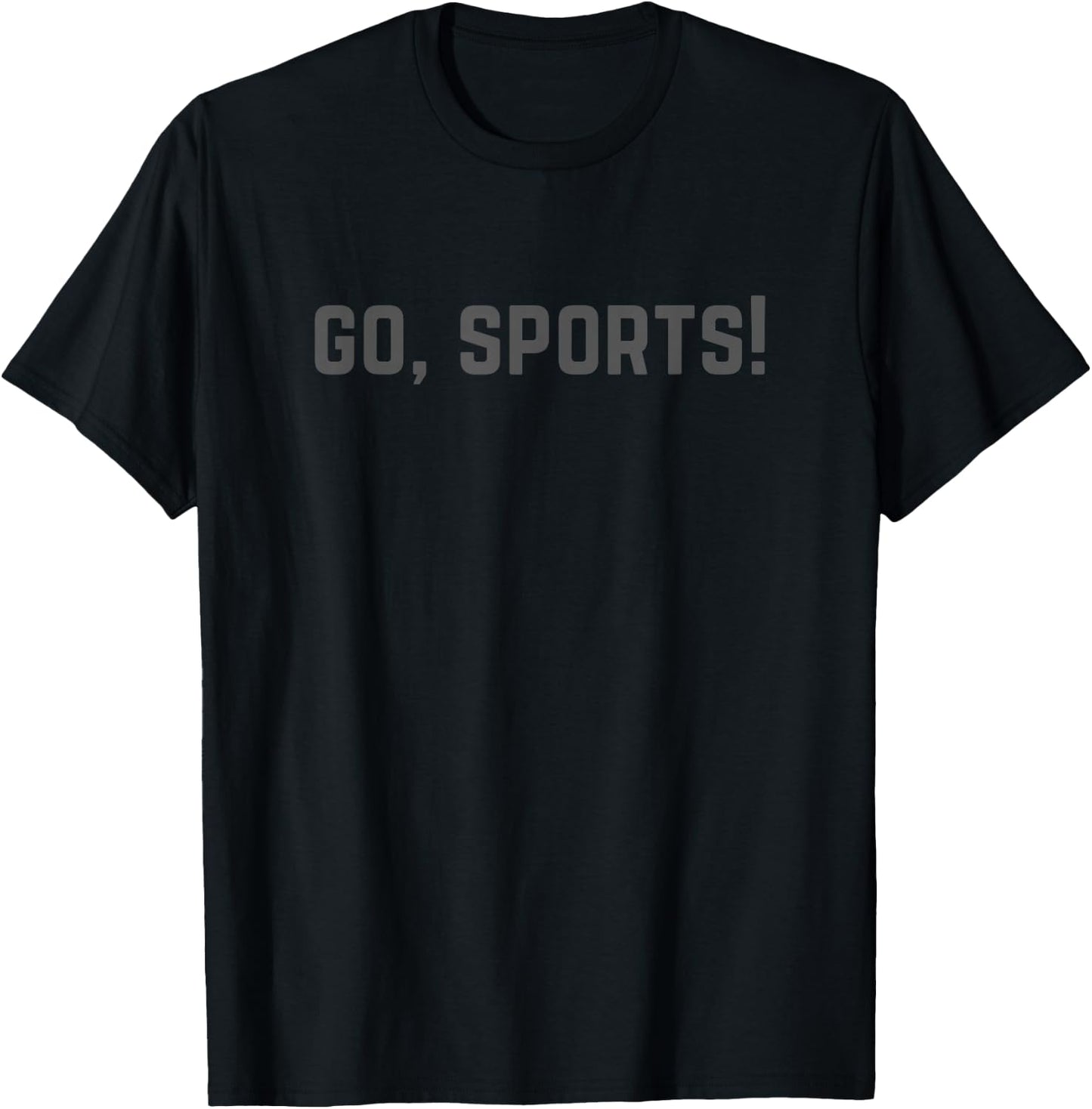 Go Sports Funny Sarcastic Football T-Shirt - T-Shirt | Black