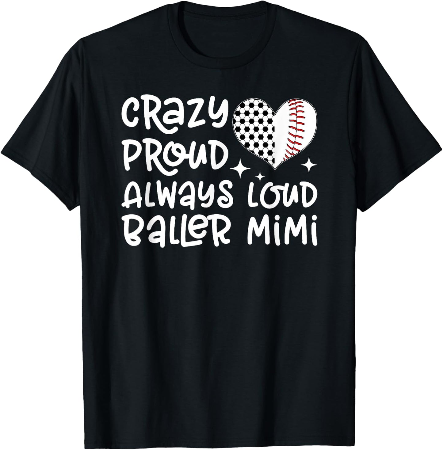 Crazy Proud Always Loud Baller Mimi Baseball Soccer Mimi T-Shirt - T-Shirt | Black