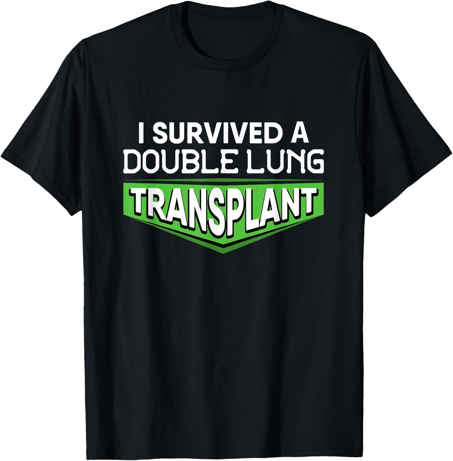 I Survived A Double Lung Transplant Awareness Gift T-Shirt - T-Shirt | Black