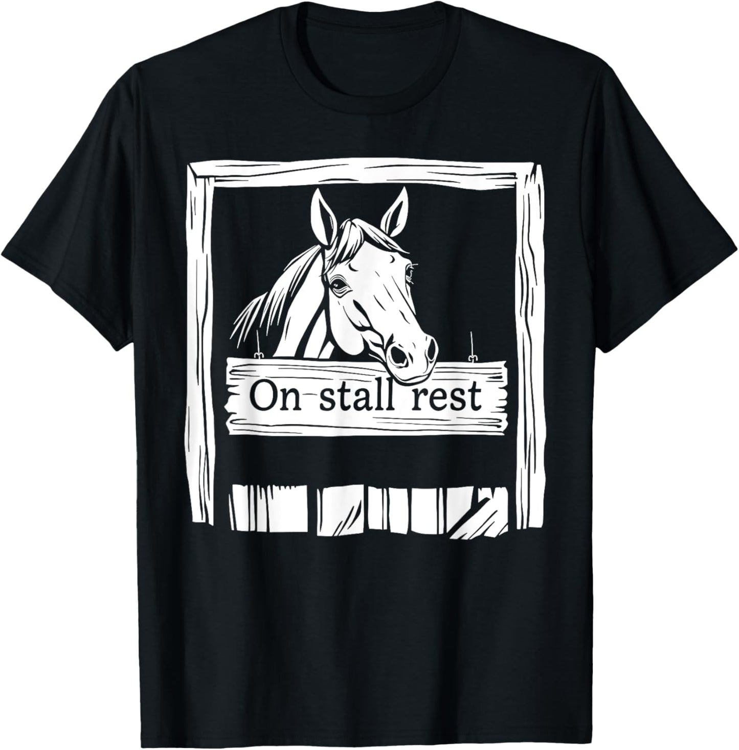 On Stall Rest Equestrian Horse Stable Riding Rider Rodeo T-Shirt - T-Shirt | Black