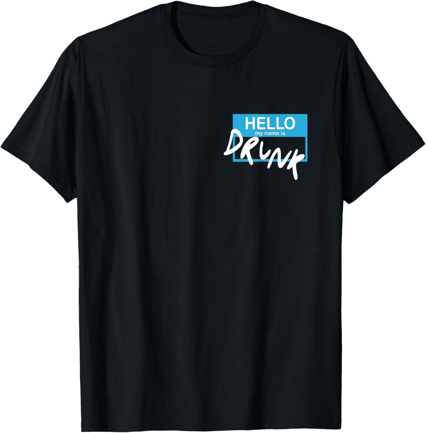 Hello My Name Is Drunk T-Shirt - T-Shirt | Black