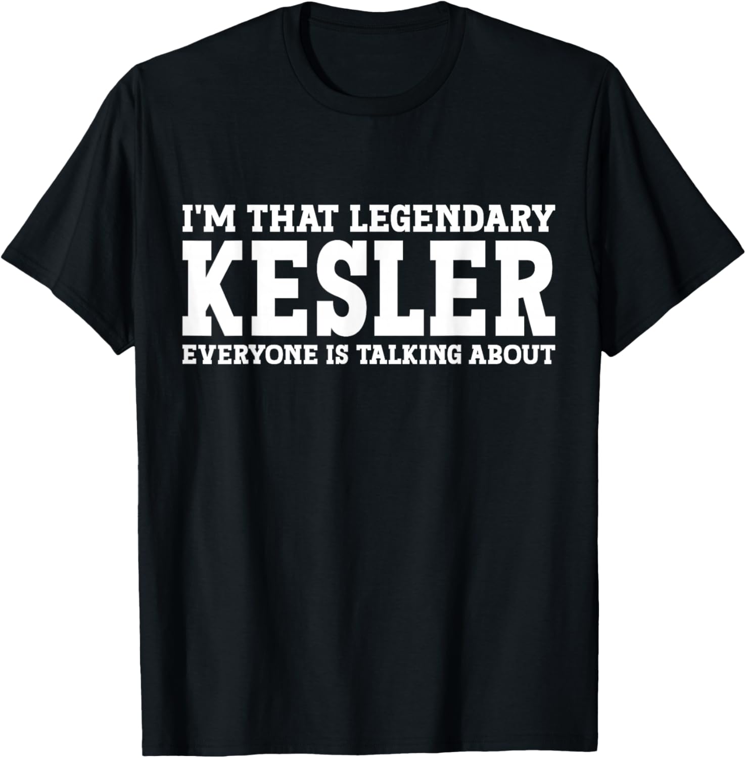 Kesler Personal Name First Name Funny Kesler T-Shirt - T-Shirt | Black