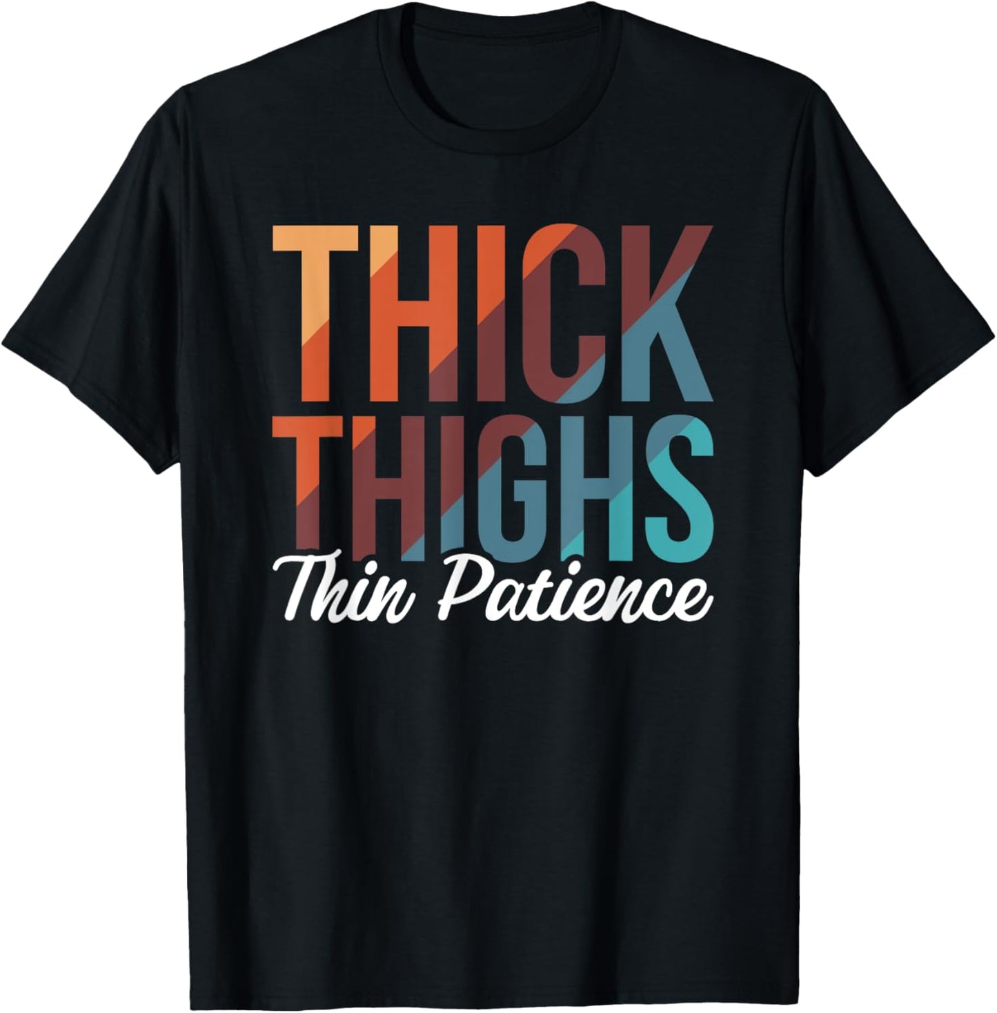 Women Gym Workout Fitness Exercise Thick Thighs Thin Patience T-Shirt - T-Shirt | Black