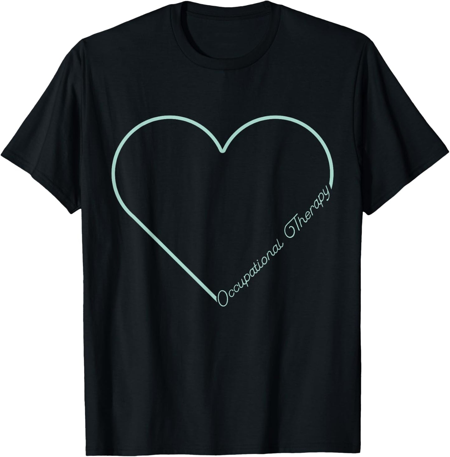 Occupational Therapy | Therapist | Heart T-Shirt - T-Shirt | Black