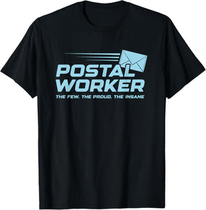 Proud Insane Postal Worker Funny Quote Worker Job Joke T-Shirt - T-Shirt | Black