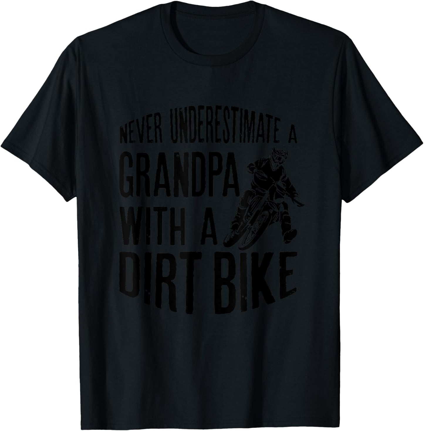 Never Understimate A Grandpa With A Dirt Bike Funny Quote T-Shirt - T-Shirt | Black