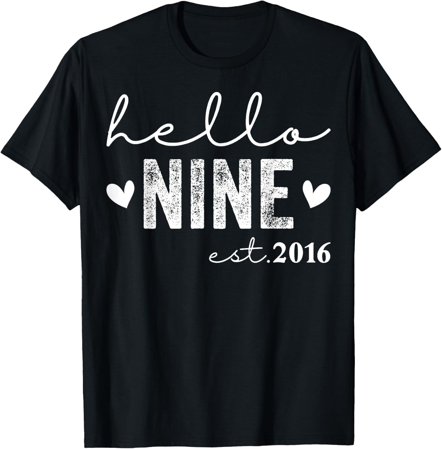 Hello Nine Est 2016 9 Years Old 9th Birthday Girls Boys T-Shirt - T-Shirt | Black
