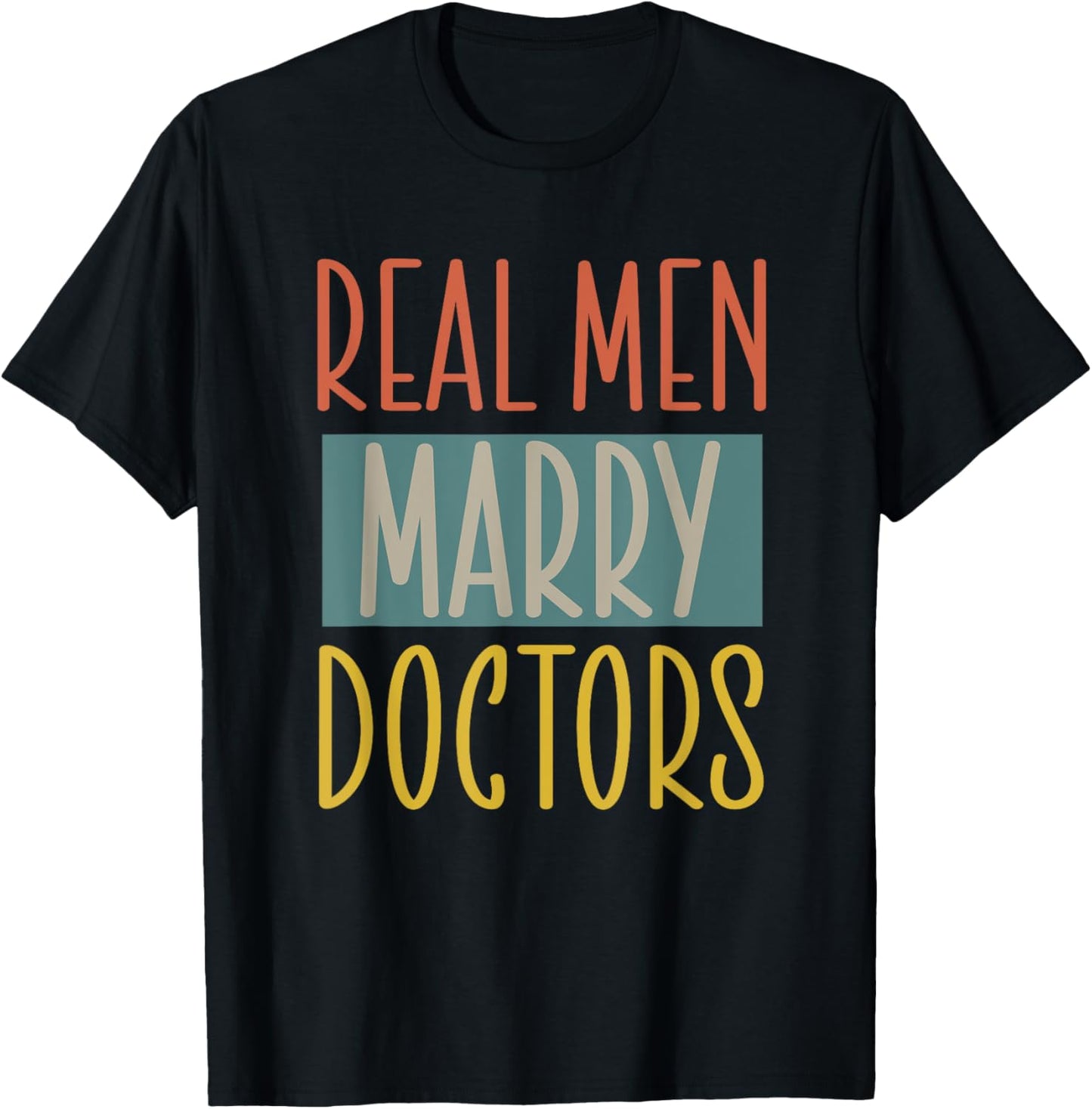 Real Men Marry Doctors Husband Married to a Doctor T-Shirt - T-Shirt | Black