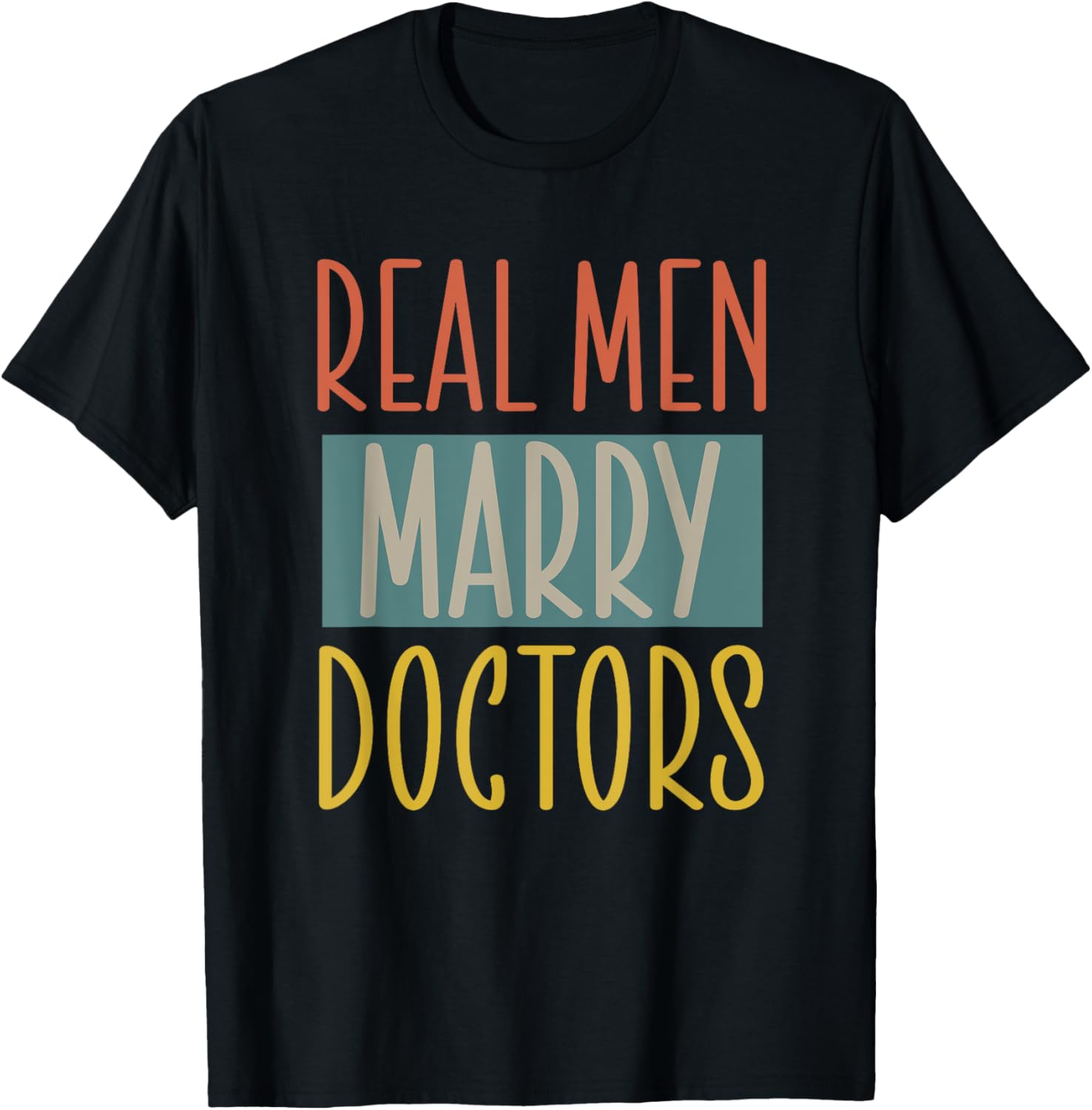 Real Men Marry Doctors Husband Married to a Doctor T-Shirt - T-Shirt | Black