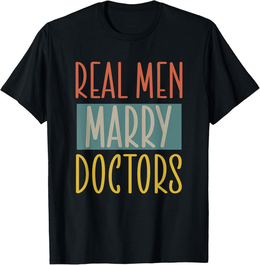 Real Men Marry Doctors Husband Married to a Doctor T-Shirt - T-Shirt | Black