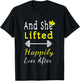 And She Lifted Happily Ever After T Shirt Gift Gym T-Shirt - T-Shirt | Black
