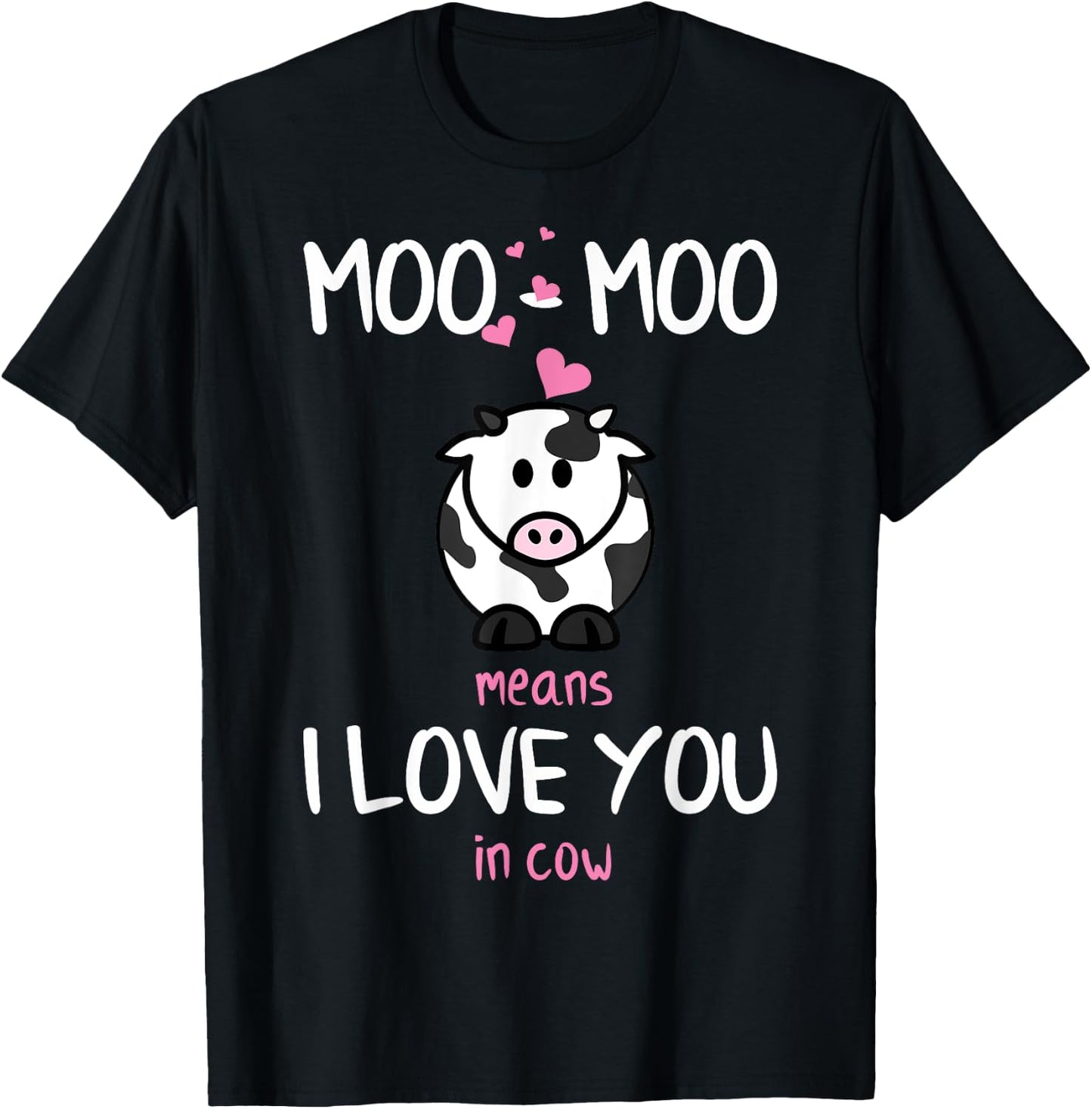 Moo Moo means I love you in cow - Gift T-Shirt - T-Shirt | Black