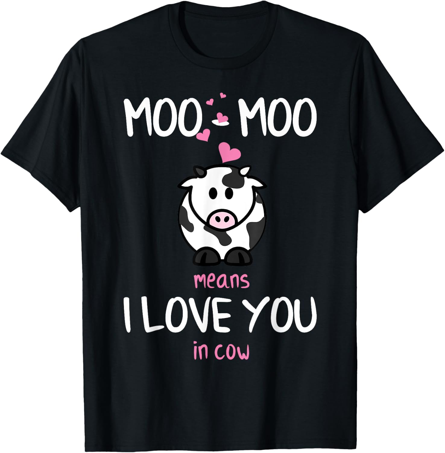 Moo Moo means I love you in cow - Gift T-Shirt - T-Shirt | Black