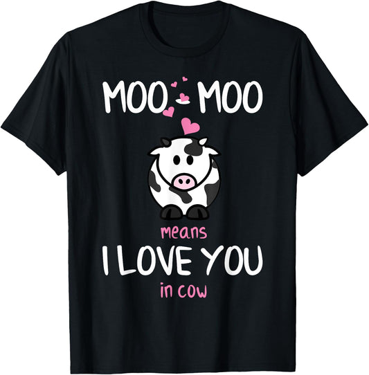 Moo Moo means I love you in cow - Gift T-Shirt - T-Shirt | Black
