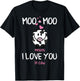 Moo Moo means I love you in cow - Gift T-Shirt - T-Shirt | Black