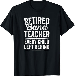 Retired Band Music Teacher Teaching Retirement Gift T-Shirt - T-Shirt | Black