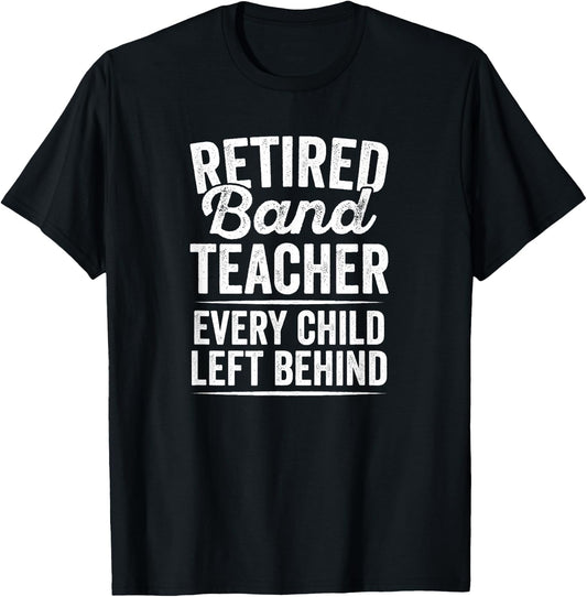 Retired Band Music Teacher Teaching Retirement Gift T-Shirt - T-Shirt | Black