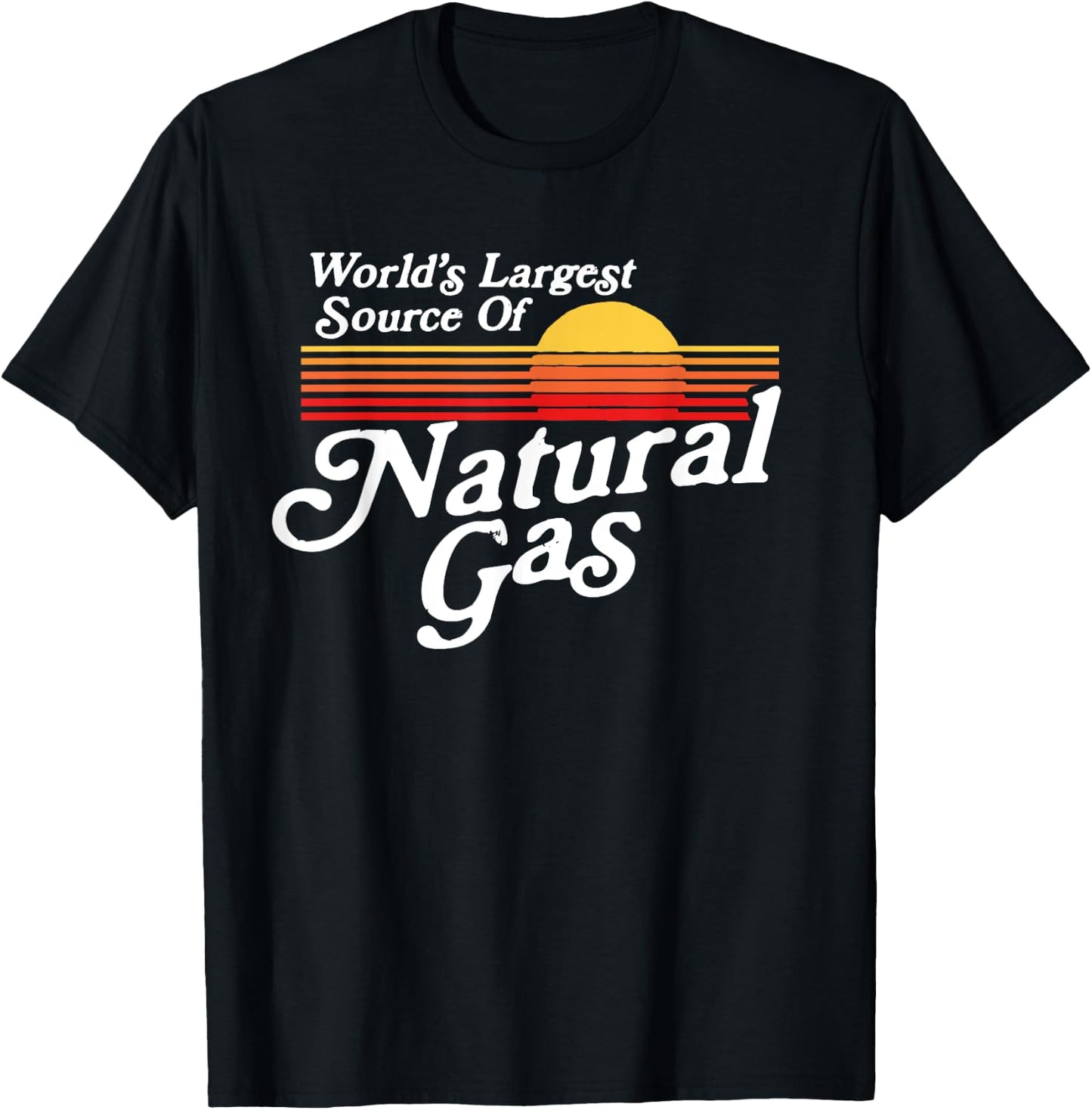 World's Largest Source of Natural Gas Funny Farting Joke T-Shirt - T-Shirt | Black