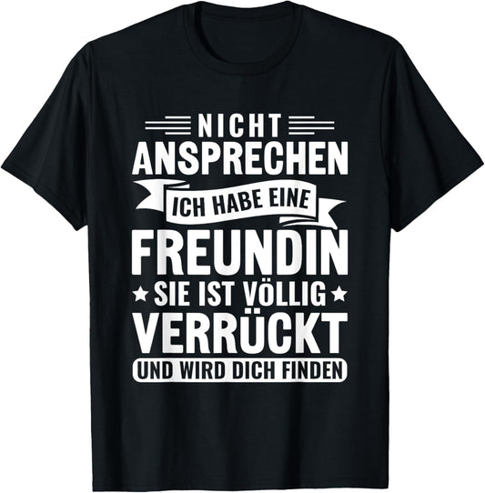 Vergeben Nicht ansprechen Ich habe eine Freundin T-Shirt - T-Shirt | Black