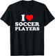 I Love Soccer Players T-Shirt - T-Shirt | Black