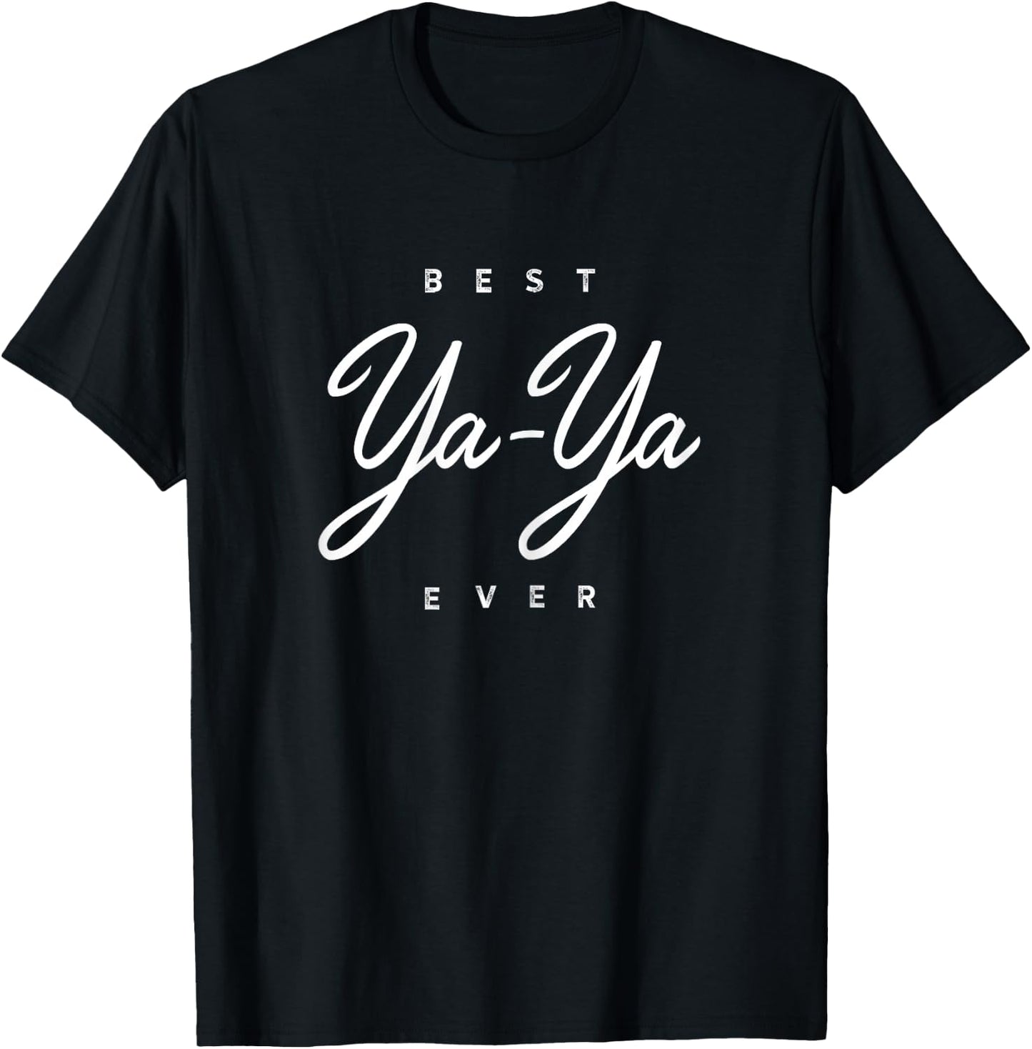 Ya-Ya Design: Best Ya-Ya Ever T-Shirt - T-Shirt | Black