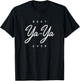 Ya-Ya Design: Best Ya-Ya Ever T-Shirt - T-Shirt | Black