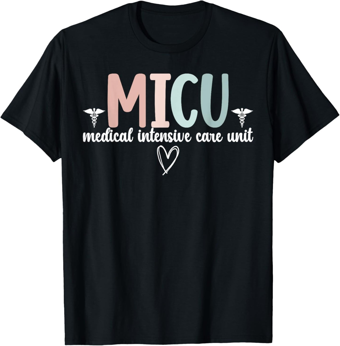 MICU Nurse Medical Intensive Care Unit Medical ICU Nurse T-Shirt - T-Shirt | Black