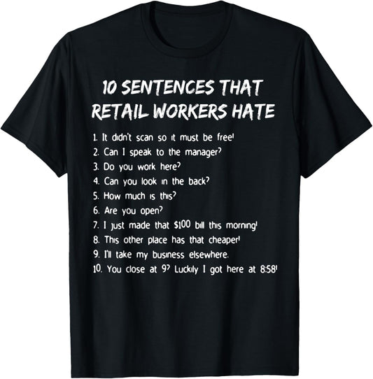 10 Sentences That Retail Workers Hate T-Shirt - T-Shirt | Black