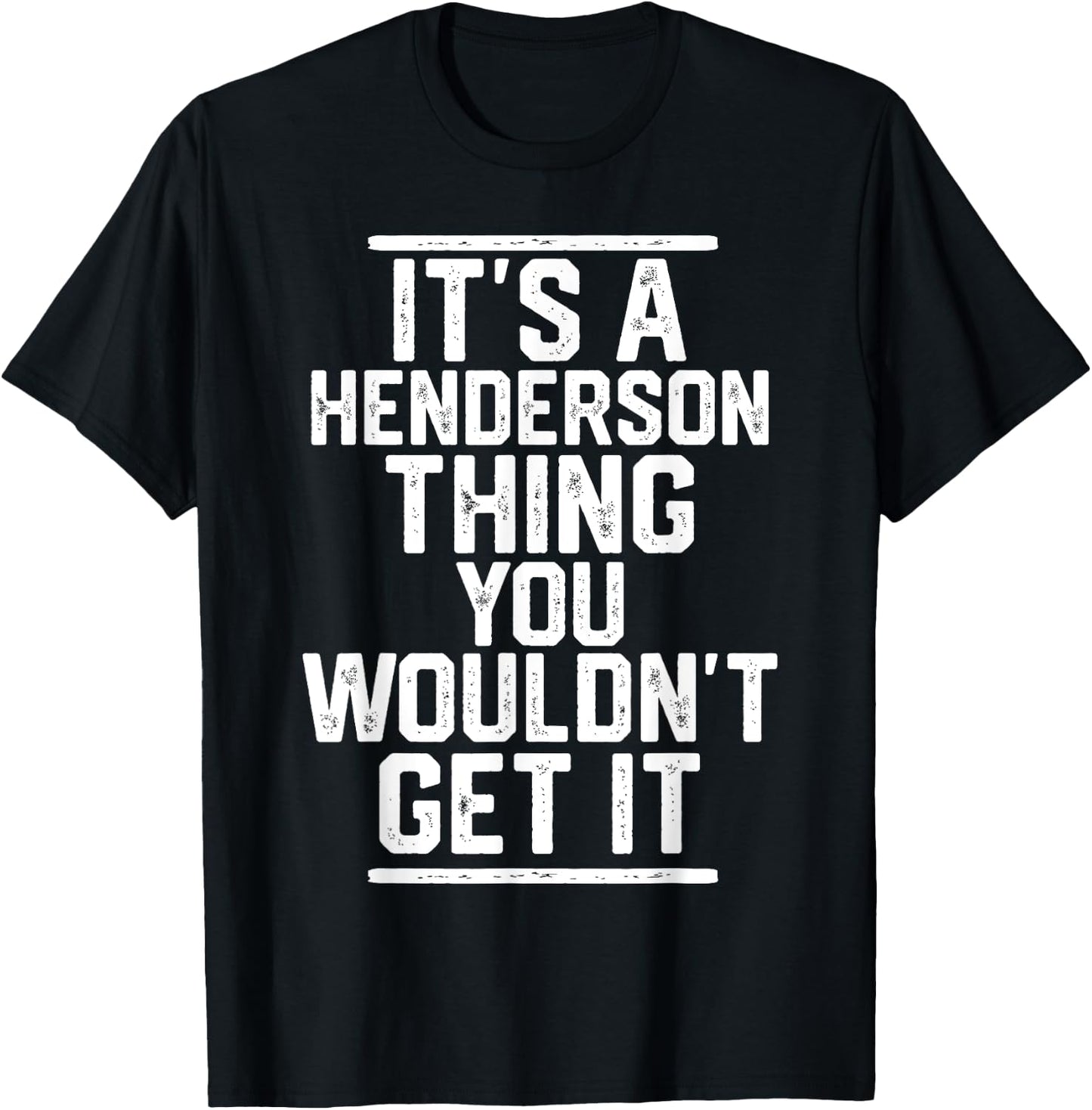 It's a Henderson Thing You Wouldn't Get It Family Last Name T-Shirt - T-Shirt | Black