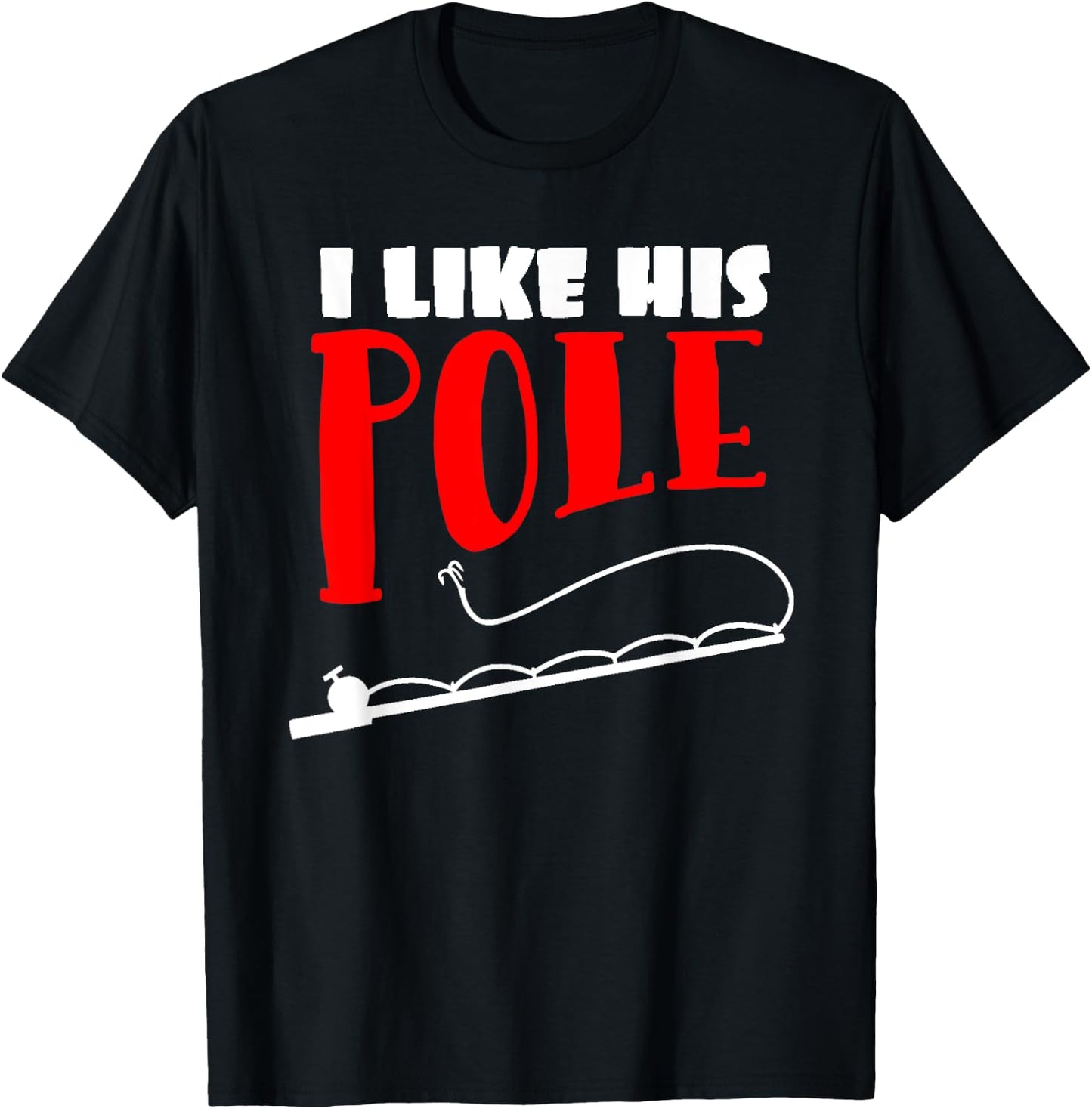 Women's I Like His Pole Funny Fishing Couples Gifts T-Shirt - T-Shirt | Black