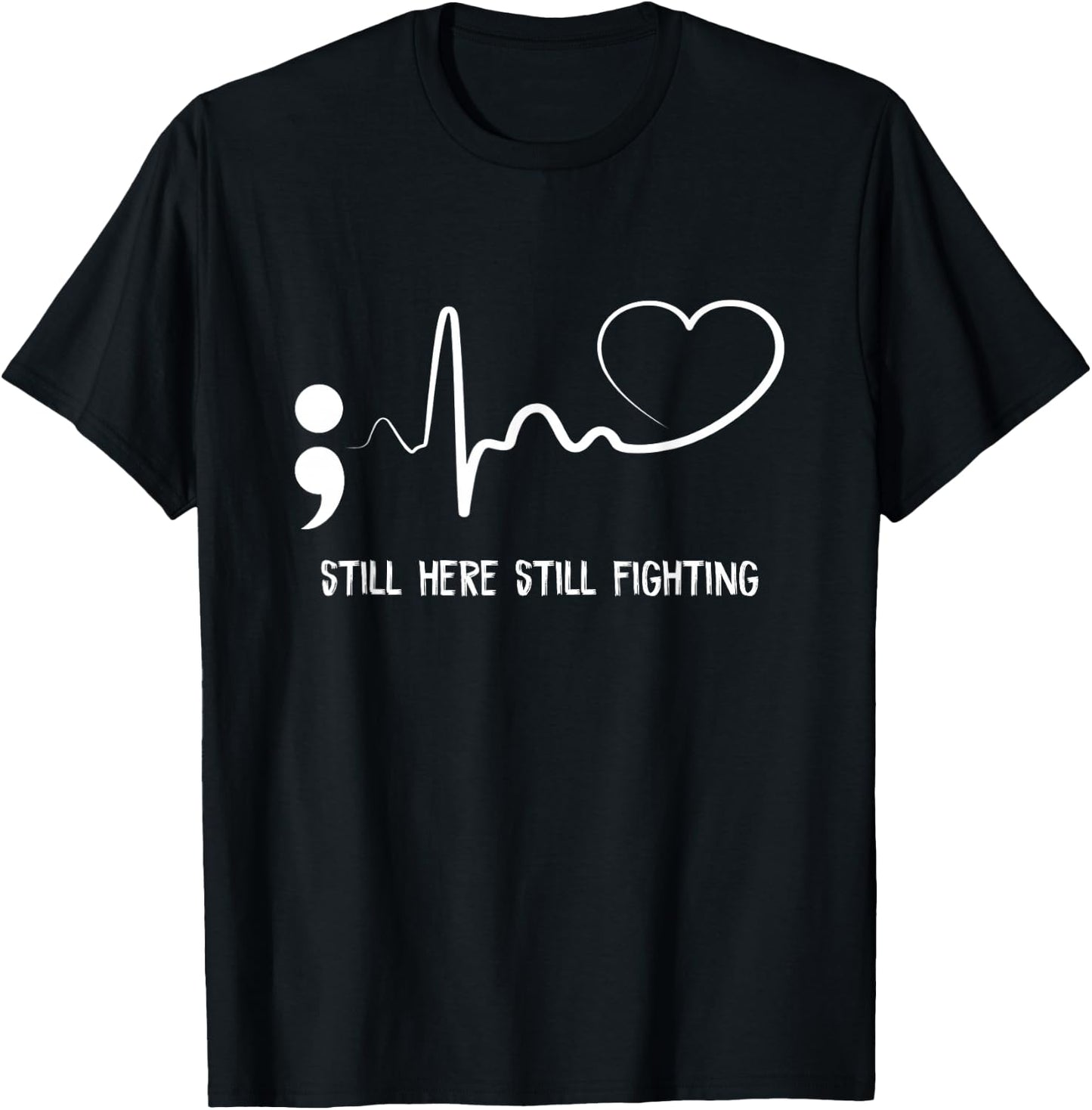 Still Here Still Fighting Hearbeat Suicide Prevention Awaren T-Shirt - T-Shirt | Black