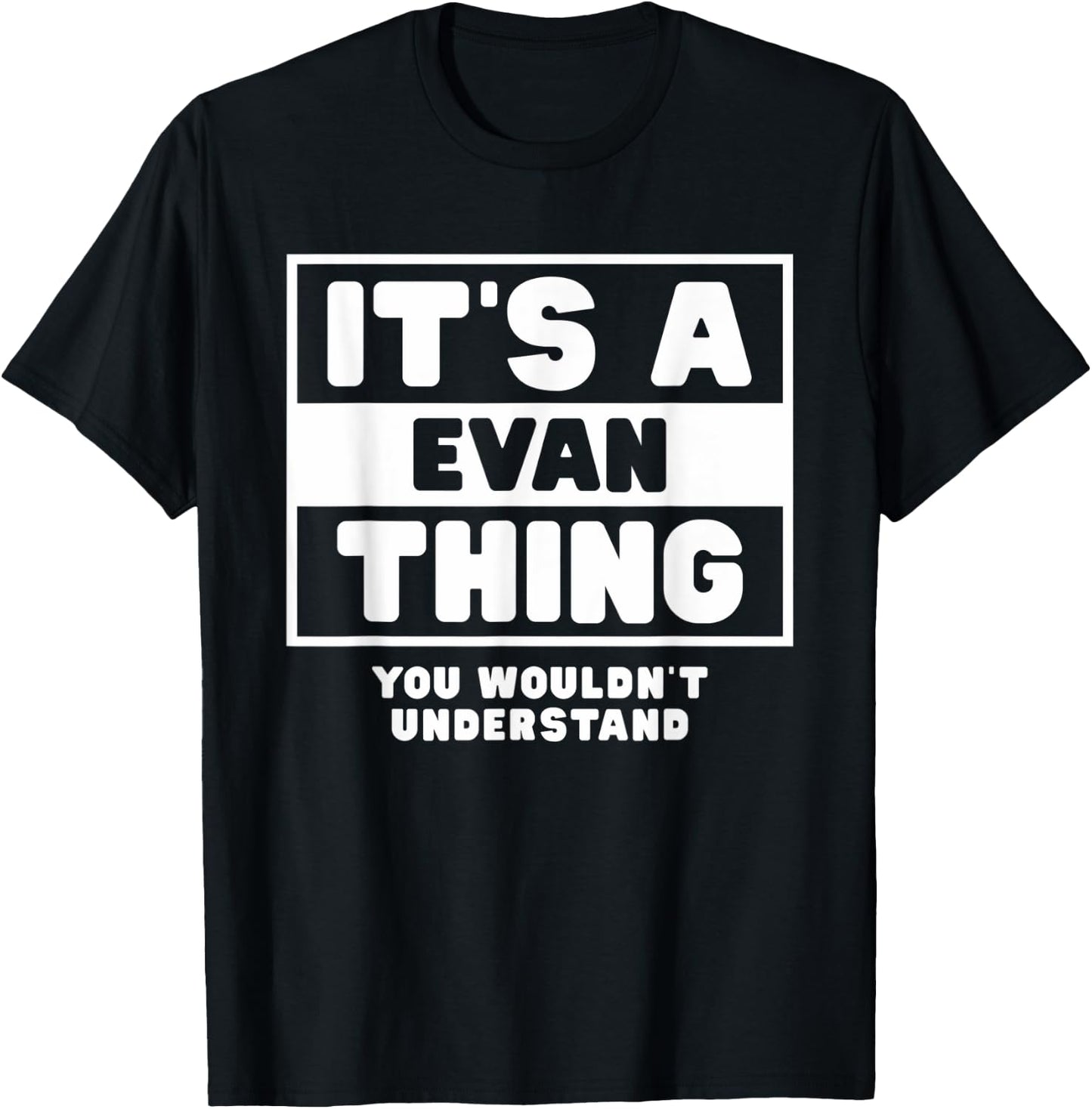 It's A Evan Thing You Wouldn't Understand Evan Name T-Shirt - T-Shirt | Black