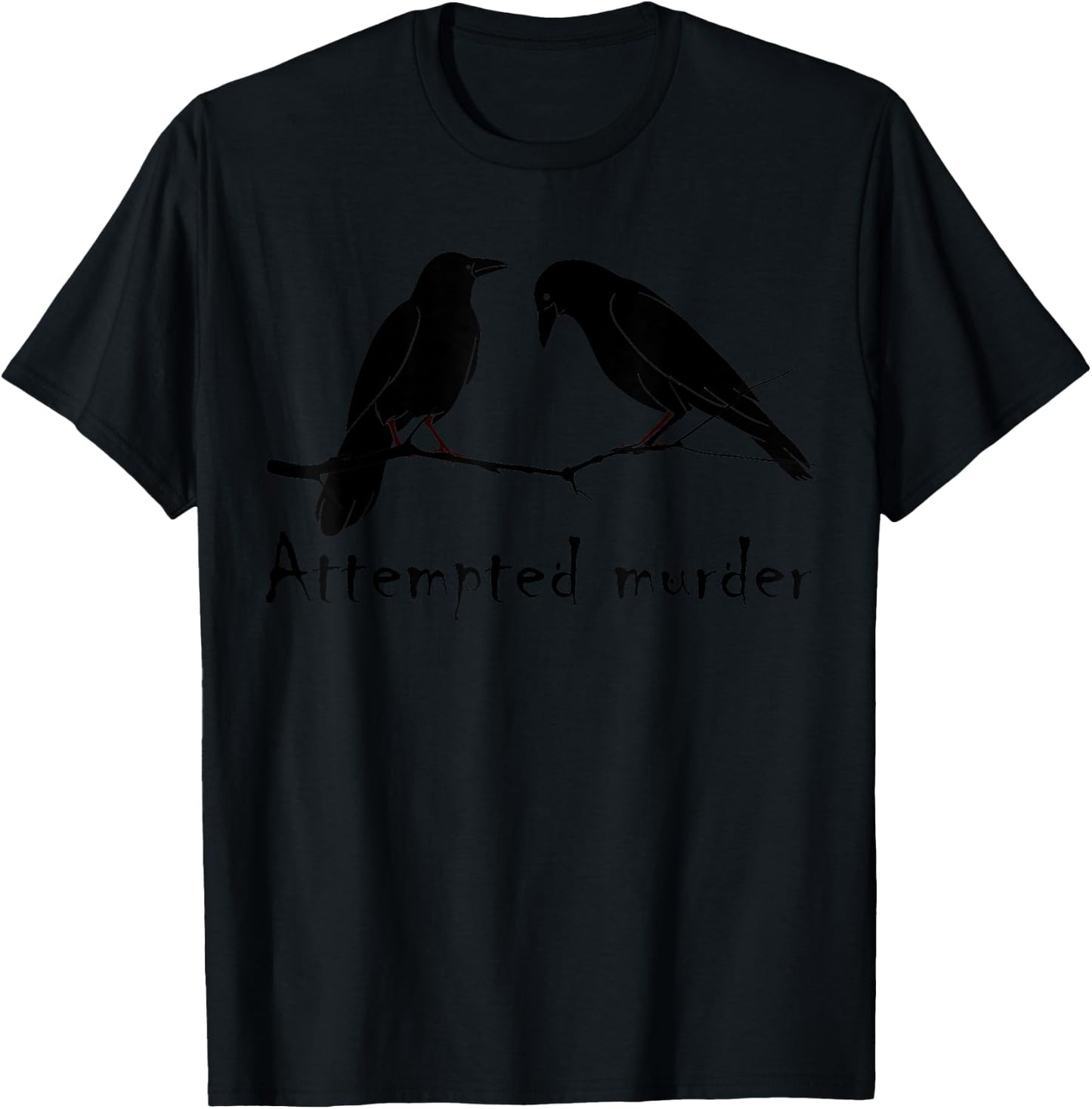 Attempted Murder Two Crows Bird on Branch Funny Literary Pun T-Shirt - T-Shirt | Black
