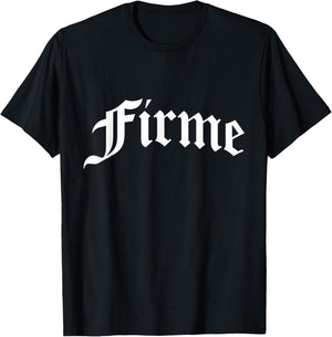Firme Chola Chicana Mexican American Pride Hispanic Latina T-Shirt - T-Shirt | Black